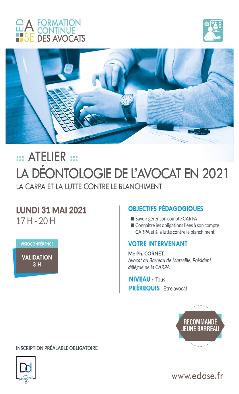 DÉONTOLOGIE : LA DEONTOLOGIE DE L’AVOCAT EN 2021 LA CARPA ET LA LUTTE CONTRE LE BLANCHIMENT