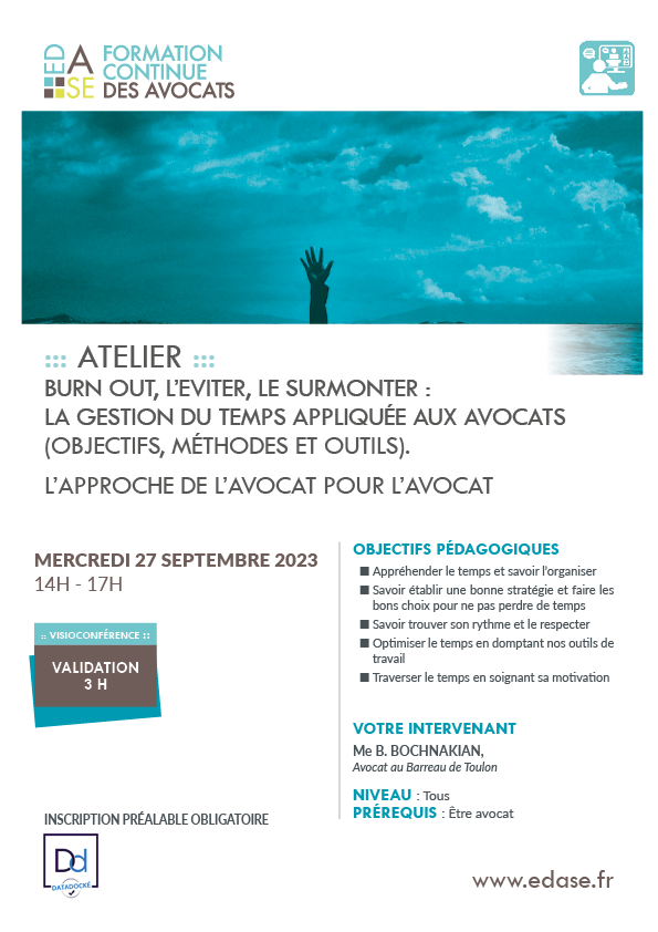 BURN OUT, L’ÉVITER, LE SURMONTER : LA GESTION DU TEMPS APPLIQUÉE AUX AVOCATS (objectifs, méthode et outils). L’APPROCHE DE L’AVOCAT POUR L’AVOCAT