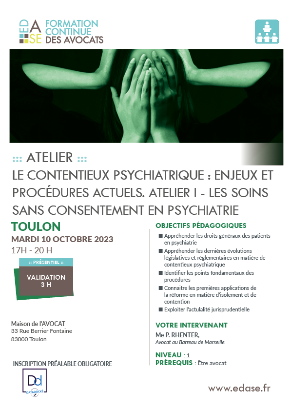  TOULON -LE CONTENTIEUX PSYCHIATRIQUE : ENJEUX ET PROCÉDURES ACTUELS. ATELIER I – LES SOINS SANS CONSENTEMENT EN PSYCHIATRIE