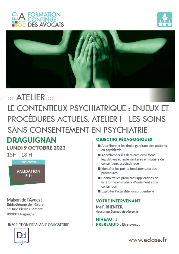  DRAGUIGNAN- LE CONTENTIEUX PSYCHIATRIQUE : ENJEUX ET PROCÉDURES ACTUELS. ATELIER I – LES SOINS SANS CONSENTEMENT EN PSYCHIATRIE