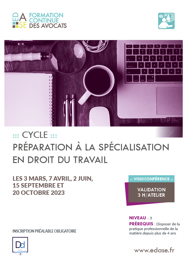 CYCLE PRÉPARATION À LA SPÉCIALISATION EN DROIT DU TRAVAIL- ATELIER V – LES CONSEILS AU SALARIÉ. LA STRATÉGIE CONTENTIEUSE