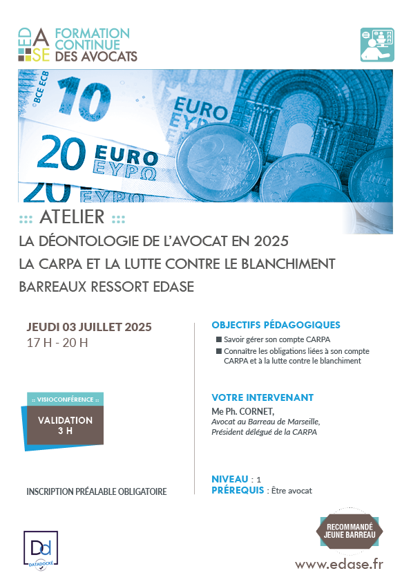 LA DÉONTOLOGIE DE L'AVOCAT EN 2025 - LA CARPA ET LA LUTTE CONTRE LE BLANCHIMENT. BARREAUX DU RESSORT DE L'EDASE
