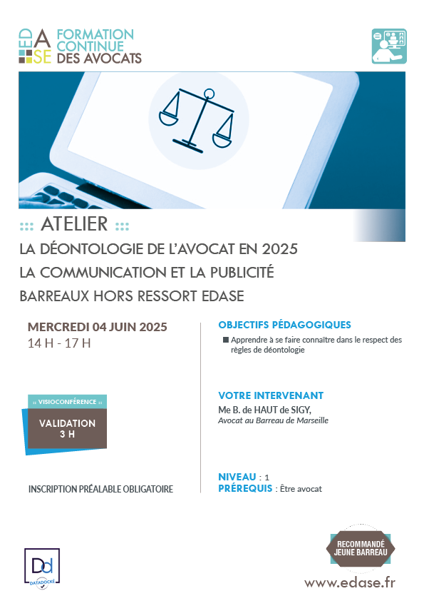 LA DÉONTOLOGIE DE L'AVOCAT EN 2025 - LA COMMUNICATION ET LA PUBLICITÉ. BARREAUX HORS DU RESSORT DE L'EDASE
