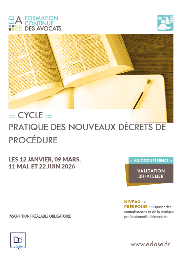 CYCLE PRATIQUE DES NOUVEAUX DÉCRETS DE PROCÉDURE. ATELIER I • LA PRATIQUE DE L'INSTRUCTION CONVENTIONNELLE : SAISIR LES OPPORTUNITÉS OFFERTES AUX AVOCATS
