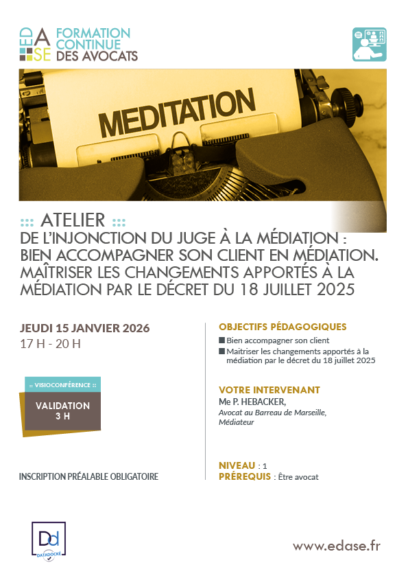 DE L'INJONCTION DU JUGE À LA MÉDIATION : BIEN ACCOMPAGNER SON CLIENT EN MÉDIATION DEPUIS LE DÉCRET DU 18 JUILLET 2025